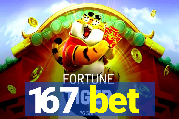 167 bet